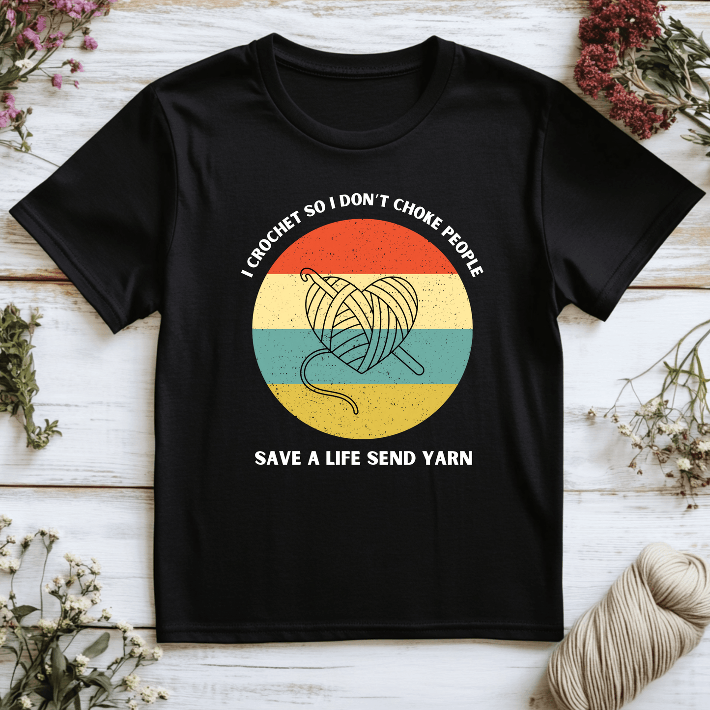 I Crochet So I Don't Choke People T-Shirt
