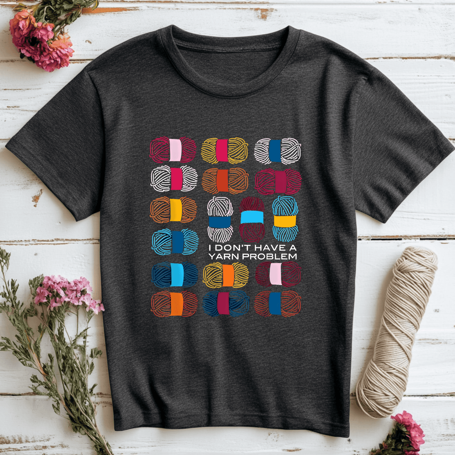 I Don't Have A Yarn Problem T-Shirt