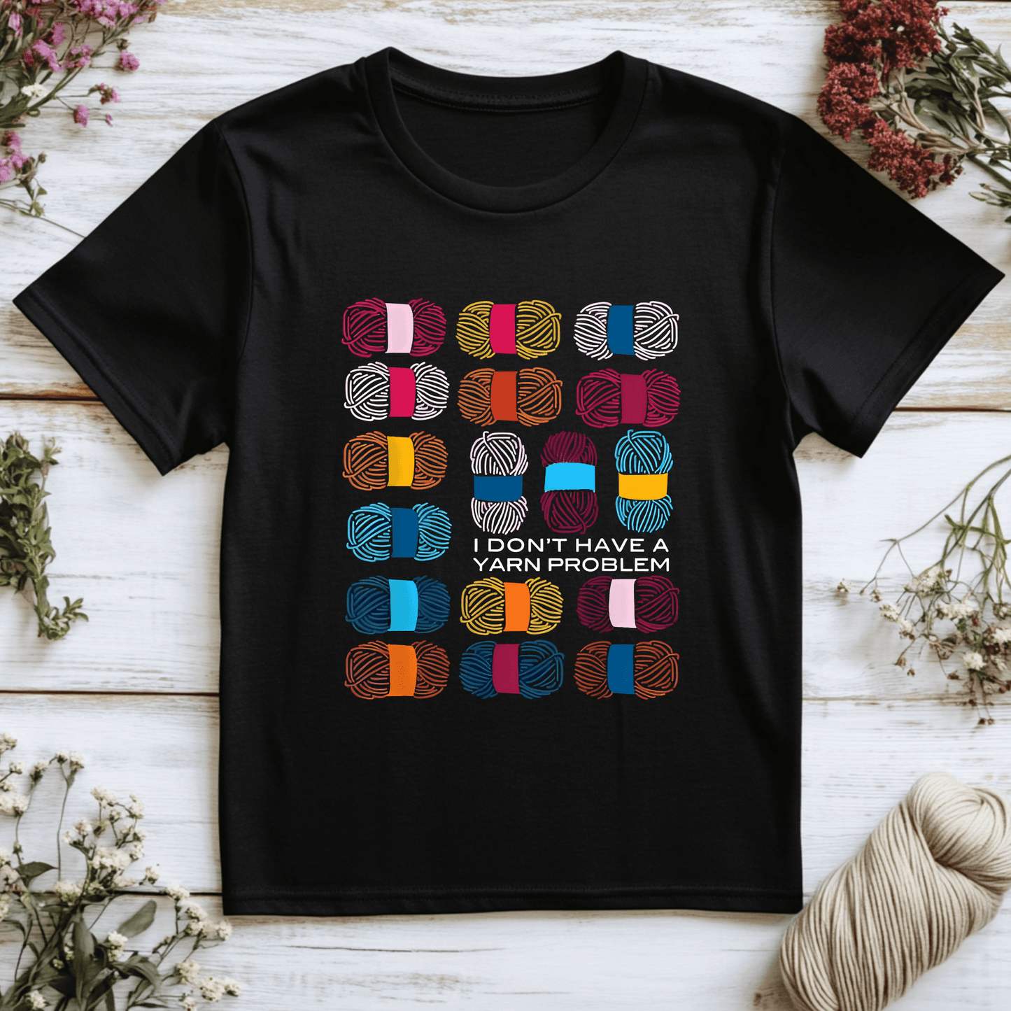 I Don't Have A Yarn Problem T-Shirt